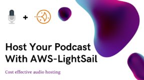 Easily Setup Podcast Hosting With AWS LightSail (1-Year Free)