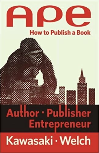 APE- Author, Publisher, Entrepreneur By Guy Kawasaki